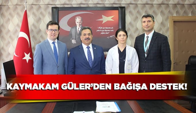 Kaymakam Güler’den Bağışa destek!