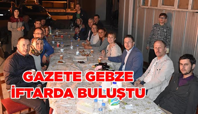 Gazete Gebze iftarda buluştu