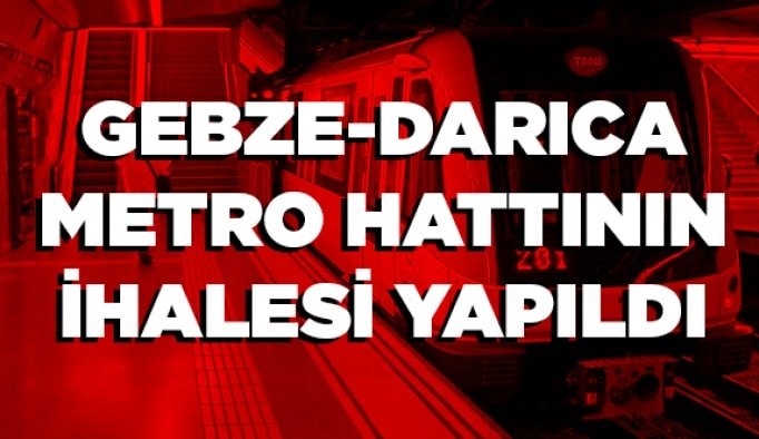 Gebze-Darıca metro hattının ihalesi yapıldı