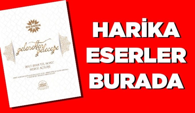 Harika eserler burada