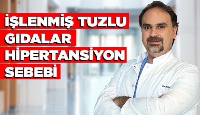 İşlenmiş tuzlu gıdalar hipertansiyon sebebi