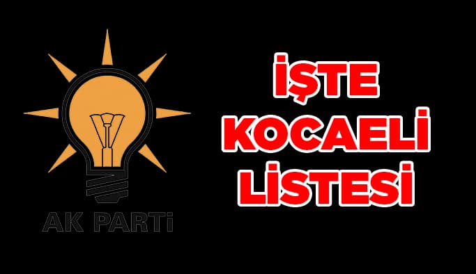 İşte AK Parti Kocaeli'nin aday listesi!