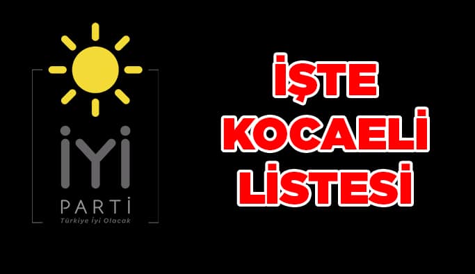 İşte İYİ Parti'nin Kocaeli listesi