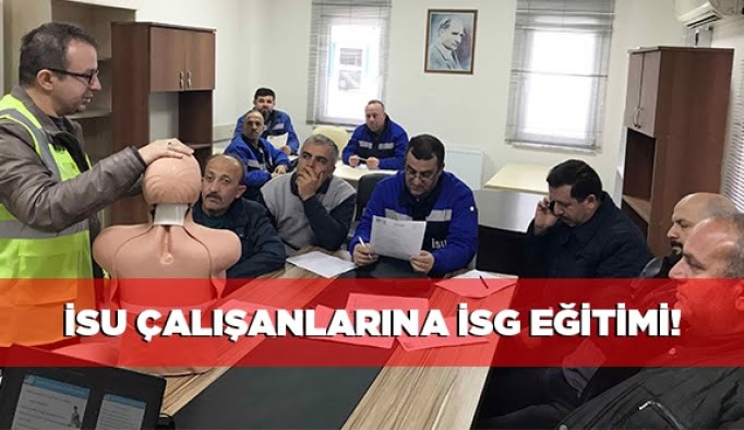 İSU çalışanlarına İSG eğitimi!