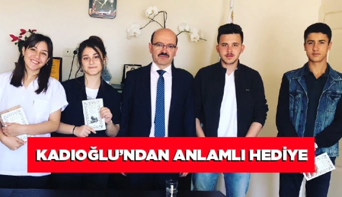 Kadıoğlu’ndan anlamlı  hediye