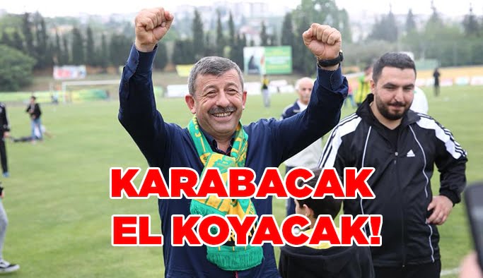 Karabacak el koyacak!