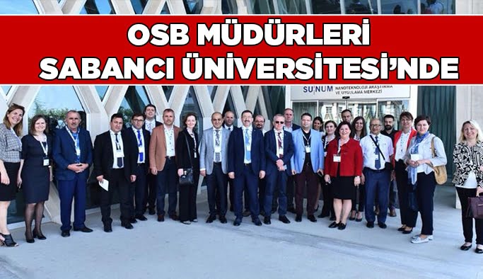 OSB Müdürleri Sabancı Üniversitesi’nde!