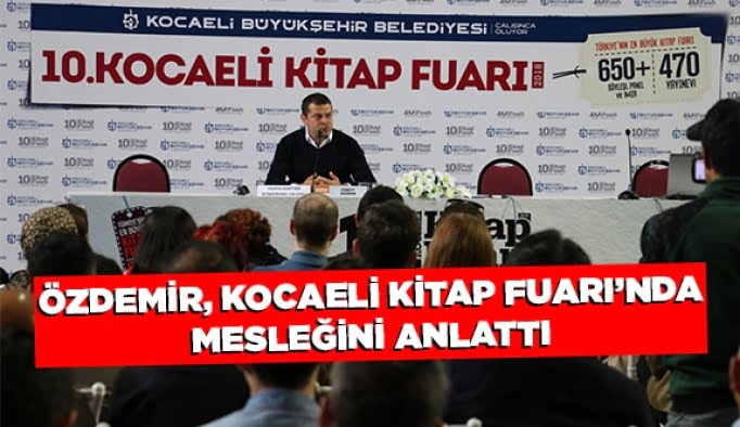 Özdemir, Kocaeli Kitap Fuarı’nda mesleğini anlattı