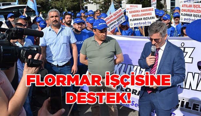 Petrol-İş’ten Flormar işçisine destek