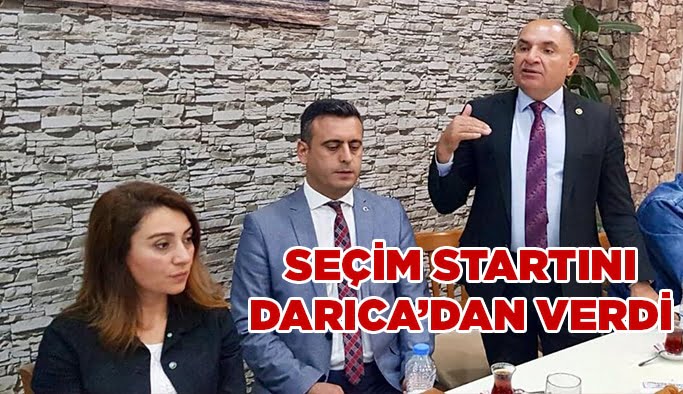 Seçim startını Darıca’dan verdi.