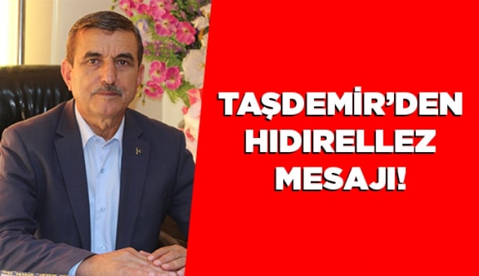 Taşdemir’den hıdrellez mesajı!