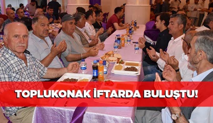 Toplukonak iftarda buluştu!