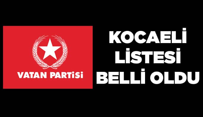 Vatan Partisi'nin listesi belli oldu!
