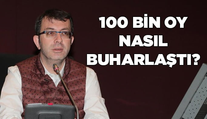 100 bin oy nasıl buharlaştı?