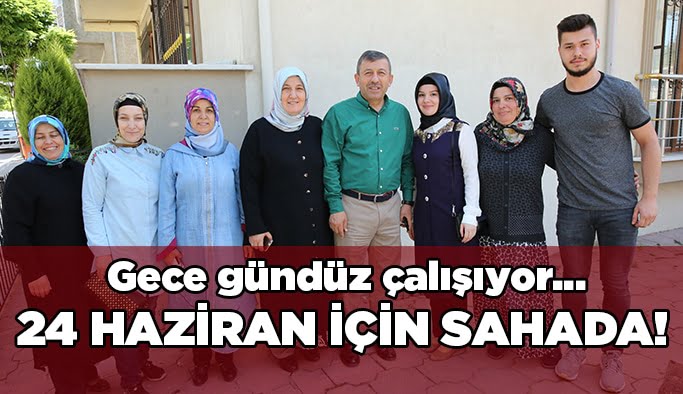 24 Haziran için sahada!