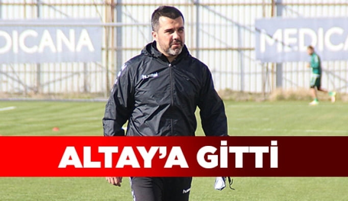 Altay’a gitti
