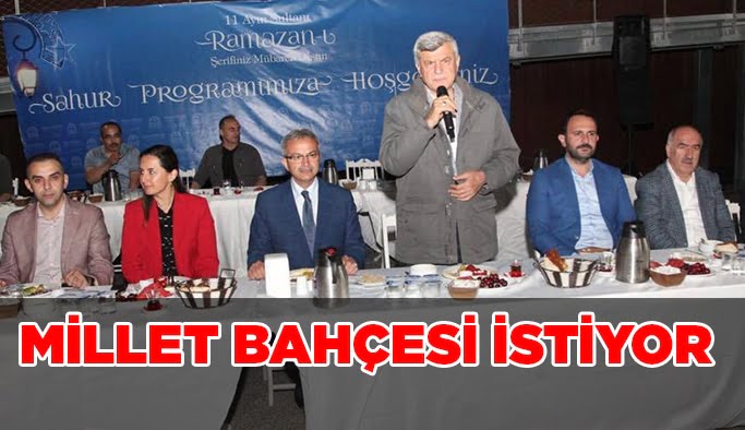 Başkan ‘Millet Bahçesi’ istiyor!