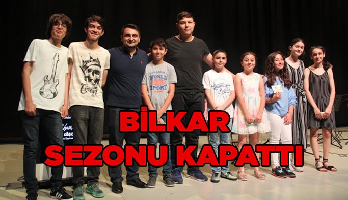 BİLKAR sezonu şenlikle kapattı