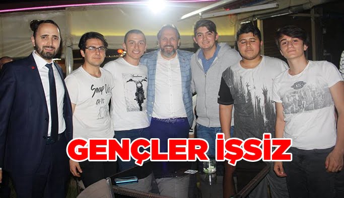 “Gençlerin büyük bölümü işsiz”