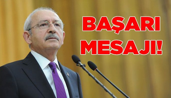 Kılıçdaroğlu'ndan başarı mesajı!