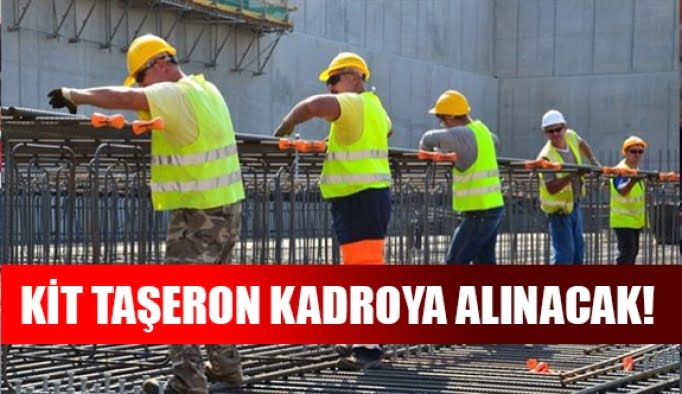 KİT taşeron kadroya alınacak!