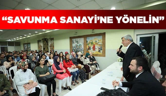 “Savunma Sanayi’ne yönelin”