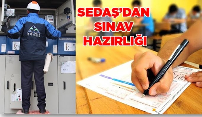 Sedaş’tan sınav hazırlığı!