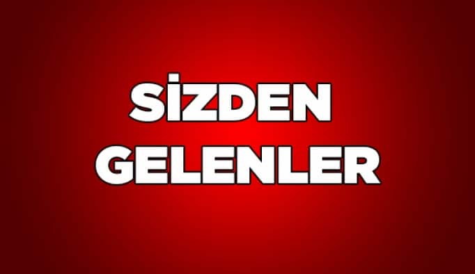SİZDEN GELENLER