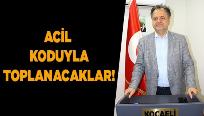 Acil koduyla toplanacaklar!