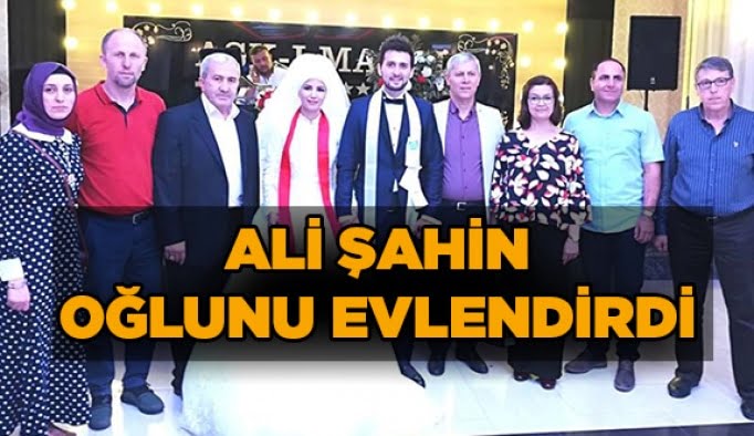 Ali Şahin oğlunu evlendirdi