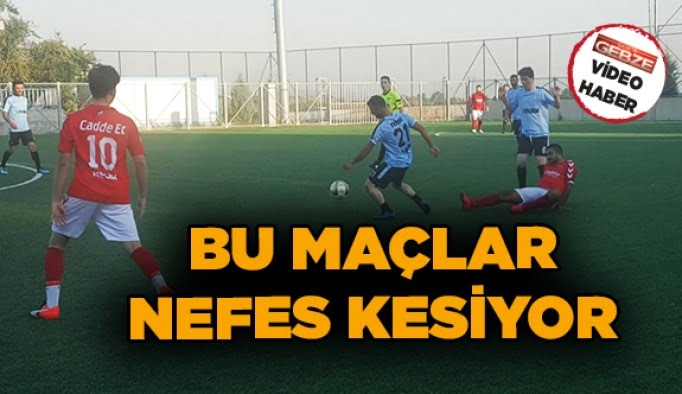 Bu maçlar nefes kesiyor!