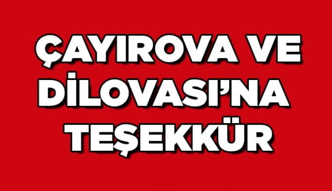 Çayırova ve Dilovası’na teşekkür