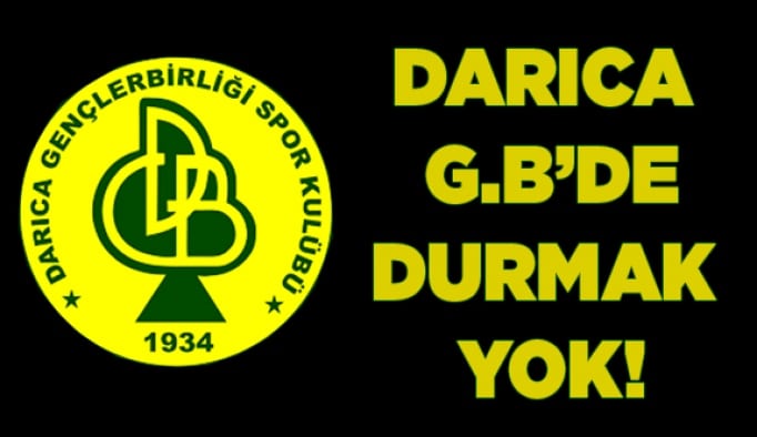 Darıca G.B’de durmak yok!
