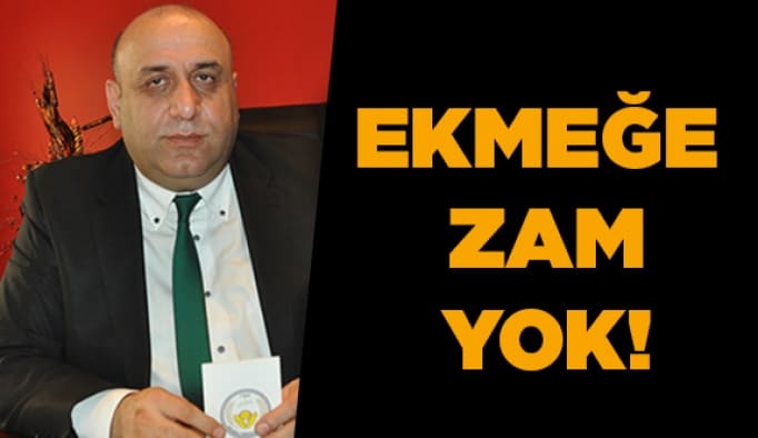Ekmeğe zam yok!