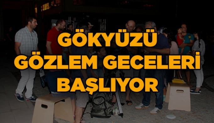 Gökyüzü Gözlem Geceleri başlıyor