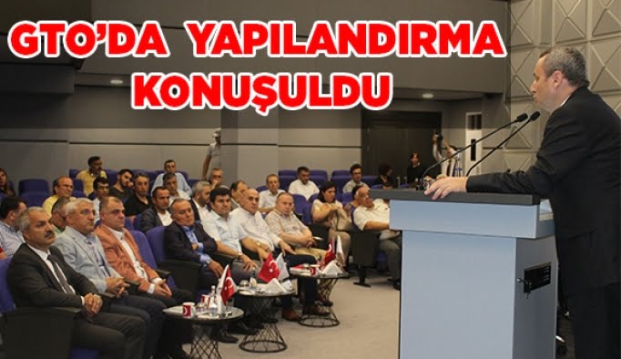 GTO'da yapılandırma konuşuldu