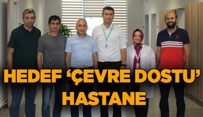 Hedef  ‘Çevre Dostu’ Hastane