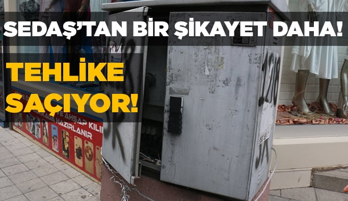 Sedaş’a bir şikayet daha!