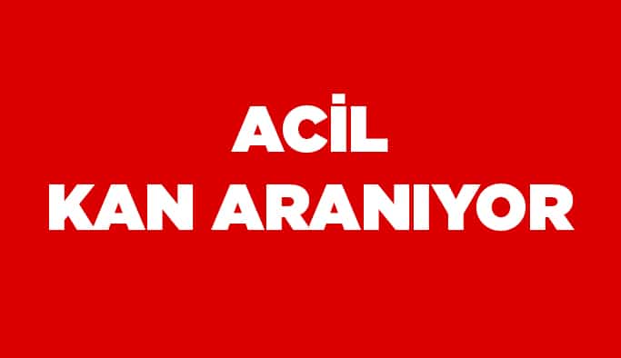 Acil kan aranıyor!