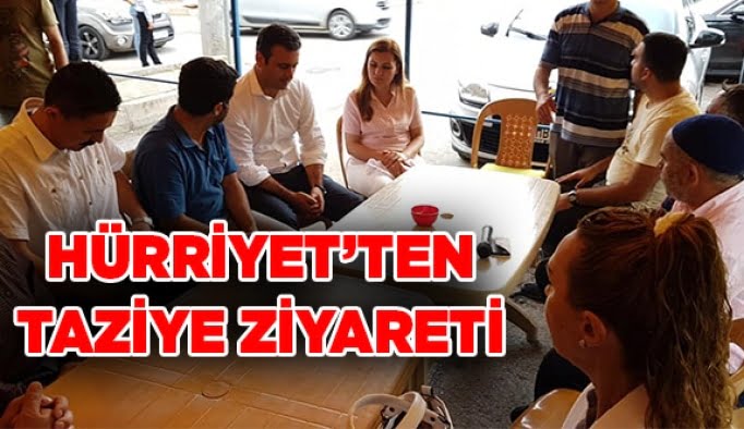 Hürriyet’ten taziye ziyareti