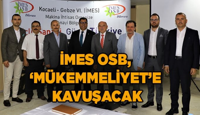 İMES OSB , 'Mükemmeliyet’e kavuşacak