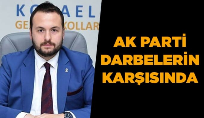 AK Parti darbelerin karşısında