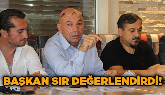 Başkan Sır değerlendirdi!