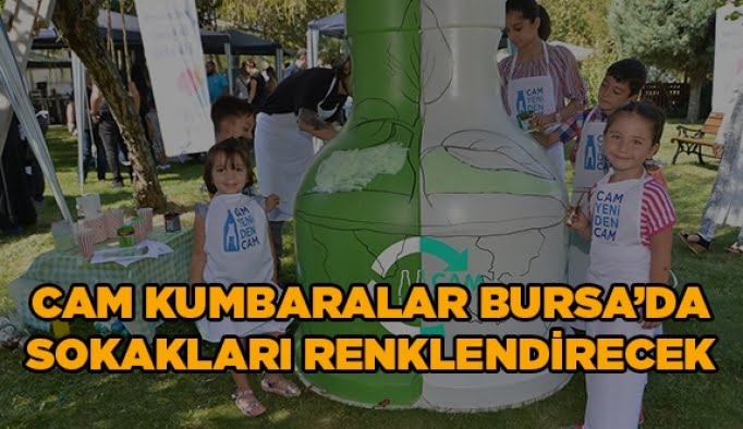 Cam kumbaralar Bursa’da sokakları renklendirecek