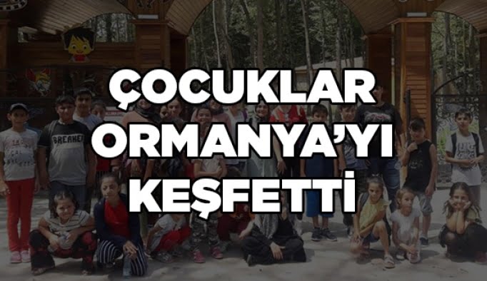 Çocuklar Ormanya'yı keşfetti