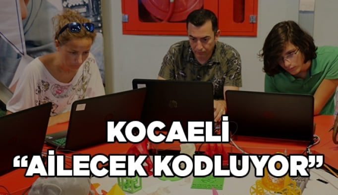 Kocaeli “Ailecek Kodluyor”