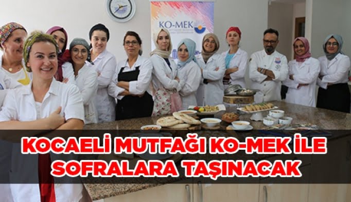 Kocaeli mutfağı KO-MEK ile sofralara taşınacak