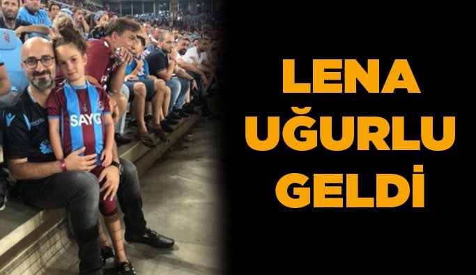 Lena uğurlu geldi