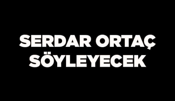 Serdar Ortaç söyleyecek