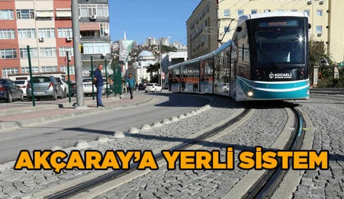 Akçaray’a yerli sistem